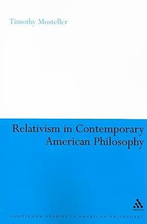 Relativism in Contemporary American Philosophy