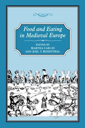 Food and Eating in Medieval Europe