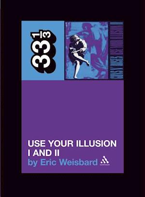 Guns N' Roses' Use Your Illusion I and II