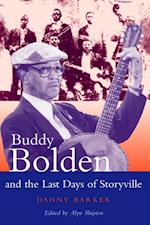 Buddy Bolden and the Last Days of Storyville