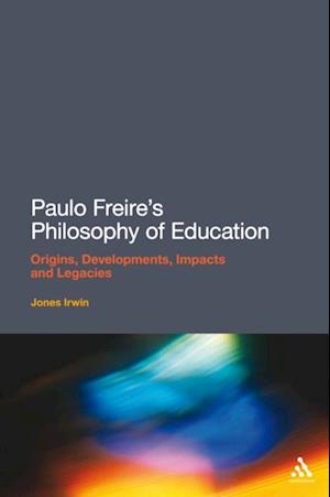 Paulo Freire''s Philosophy of Education