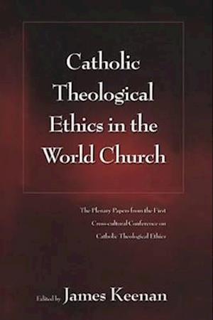 Catholic Theological Ethics in the World Church