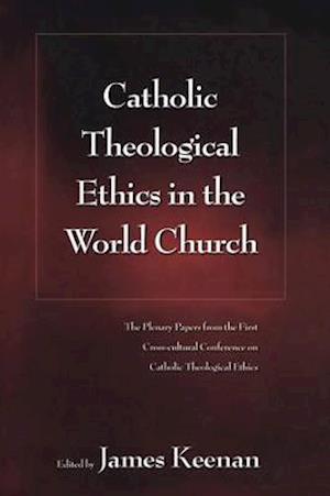 Catholic Theological Ethics in the World Church