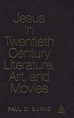Jesus in Twentieth Century Literature, Art, and Movies