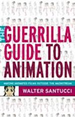 The Guerrilla Guide to Animation