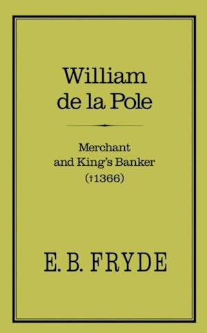 William de la Pole: Merchant and King''s Banker