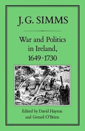 War and Politics in Ireland, 1649-173