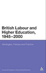 British Labour and Higher Education, 1945 to 2000