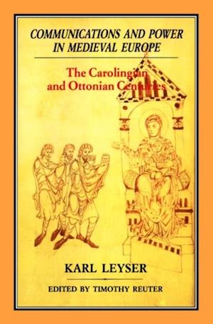 Communications and Power in Medieval Europe