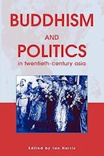 Buddhism and Politics in Twentieth Century Asia