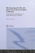 Reshaping the North American Automobile Industry