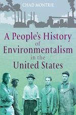 A People''s History of Environmentalism in the United States