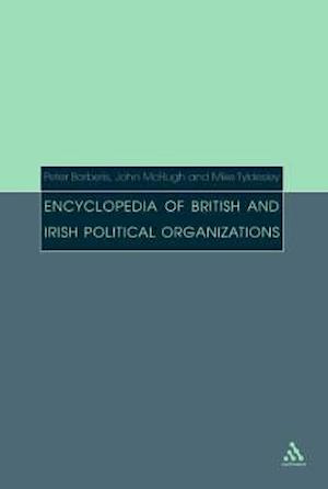 Encyclopedia of British and Irish Political Organizations