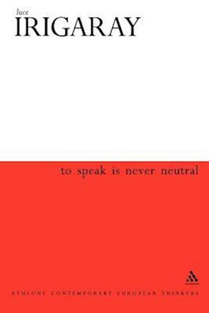 To Speak is Never Neutral