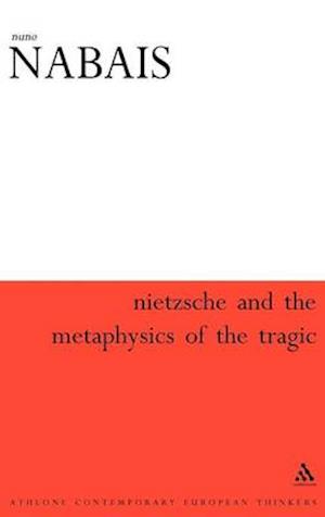 Nietzsche & the Metaphysics of the Tragic