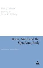Brain, Mind and the Signifying Body