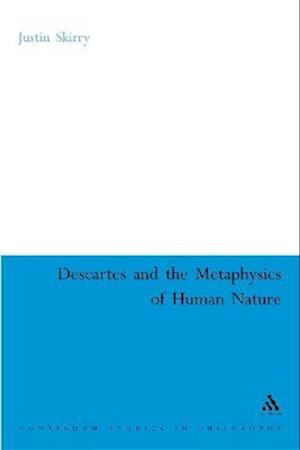 Descartes and the Metaphysics of Human Nature