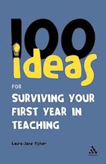 100 Ideas for Surviving your First Year in Teaching