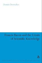 Francis Bacon and the Limits of Scientific Knowledge