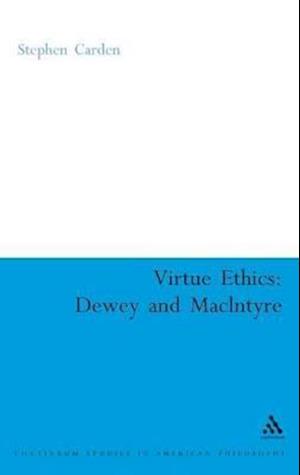 Virtue Ethics: Dewey and MacIntyre