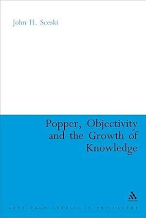 Popper, Objectivity and the Growth of Knowledge