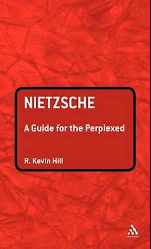 Nietzsche: A Guide for the Perplexed