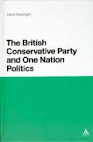 The British Conservative Party and One Nation Politics