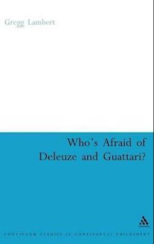 Who's Afraid of Deleuze and Guattari?