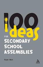 100 Ideas for Secondary School Assemblies