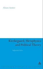 Kierkegaard, Metaphysics and Political Theory