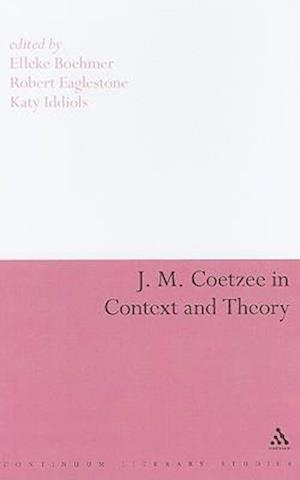 J. M. Coetzee in Context and Theory