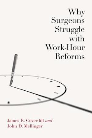 Why Surgeons Struggle with Work-Hour Reforms