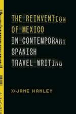 The Reinvention of Mexico in Contemporary Spanish Travel Writing