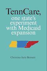 TennCare, One State's Experiment with Medicaid Expansion