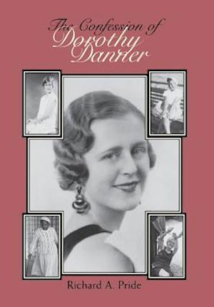 The Confession of Dorothy Danner: Telling a Life Story