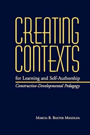 Magolda, M:  Creating Contexts For Learning & Self-Authorshi