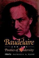 Baudelaire and the Poetics of Modernity