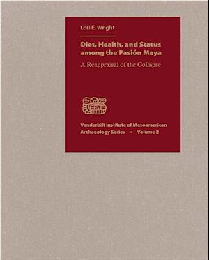 Wright, L:  Diet, Health, and Status Among the Pasion Maya