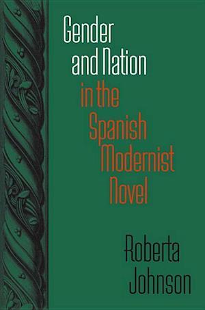 Gender and Nation in the Spanish Modernist Novel