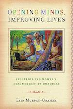 Opening Minds, Improving Lives: Education and Women's Empowerment in Honduras 