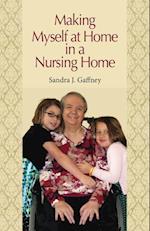 Gaffney, S:  Making Myself at Home in a Nursing Home