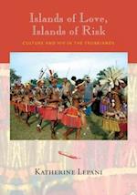 Islands of Love, Islands of Risk: Culture and HIV in the Trobriands 