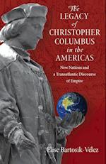 Bartosik-Velez, E:  The Legacy of Christopher Columbus in th