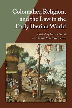Coloniality, Religion, and the Law in the Early Iberian World