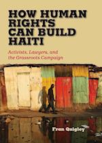 Quigley, F:  How Human Rights Can Build Haiti
