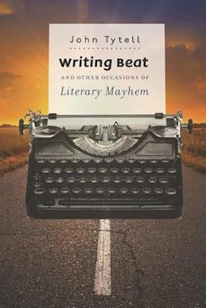 Tytell, J:  Writing Beat and Other Occasions of Literary May