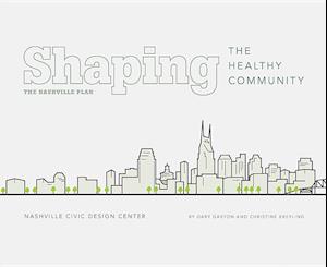 Gaston, G:  Shaping the Healthy Community