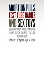 Abortion Pills, Test Tube Babies, and Sex Toys