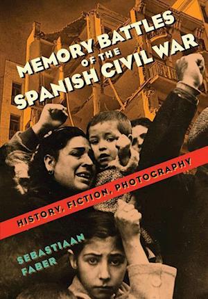 Memory Battles of the Spanish Civil War