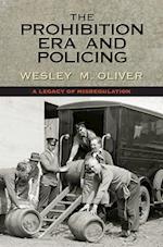 The Prohibition Era and Policing: A Legacy of Misregulation 